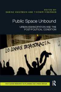 Public Space Unbound : Urban Emancipation and the Post-Political Condition (Routledge Research in Planning and Urban Design)