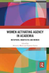 Women Activating Agency in Academia : Metaphors, Manifestos and Memoir