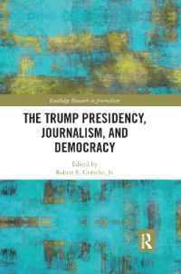 The Trump Presidency, Journalism, and Democracy (Routledge Research in Journalism)