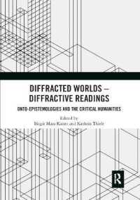 Diffracted Worlds - Diffractive Readings : Onto-Epistemologies and the Critical Humanities