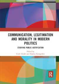 Communication, Legitimation and Morality in Modern Politics : Studying Public Justification