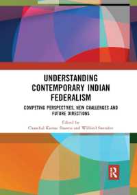 Understanding Contemporary Indian Federalism : Competing Perspectives, New Challenges and Future Directions