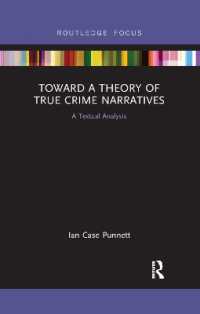 Toward a Theory of True Crime Narratives : A Textual Analysis (Routledge Focus on Journalism Studies)