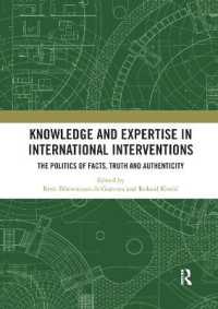 Knowledge and Expertise in International Interventions : The Politics of Facts, Truth and Authenticity