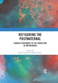 Refiguring the Postmaternal : Feminist Responses to the Forgetting of Motherhood