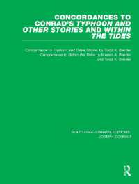 Concordances to Conrad's Typhoon and Other Stories and within the Tides (Routledge Library Editions: Joseph Conrad)