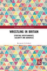 Wrestling in Britain : Sporting Entertainments, Celebrity and Audiences (Routledge Research in Sports History)
