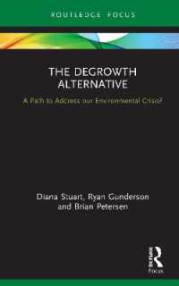 The Degrowth Alternative : A Path to Address our Environmental Crisis? (Routledge Studies in Ecological Economics)