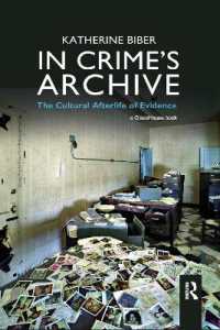 In Crime's Archive : The Cultural Afterlife of Evidence