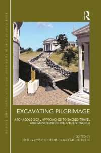 Excavating Pilgrimage : Archaeological Approaches to Sacred Travel and Movement in the Ancient World (Routledge Studies in Pilgrimage, Religious Travel and Tourism)