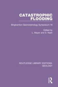 Catastrophic Flooding : Binghamton Geomorphology Symposium 18 (Routledge Library Editions: Geology)