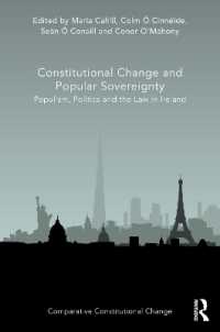 Constitutional Change and Popular Sovereignty : Populism, Politics and the Law in Ireland (Comparative Constitutional Change)