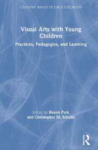 Visual Arts with Young Children : Practices, Pedagogies, and Learning (Changing Images of Early Childhood)