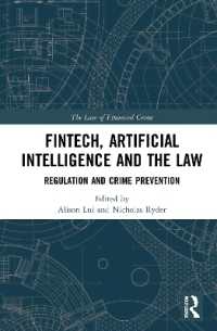 フィンテック、人工知能と法：規制と犯罪予防<br>FinTech, Artificial Intelligence and the Law : Regulation and Crime Prevention (The Law of Financial Crime)
