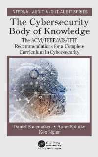 The Cybersecurity Body of Knowledge : The ACM/IEEE/AIS/IFIP Recommendations for a Complete Curriculum in Cybersecurity (Security, Audit and Leadership Series)