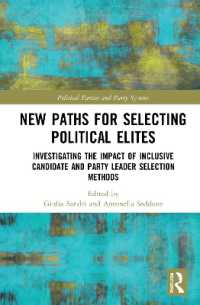 New Paths for Selecting Political Elites : Investigating the impact of inclusive Candidate and Party Leader Selection Methods (Routledge Studies on Political Parties and Party Systems)