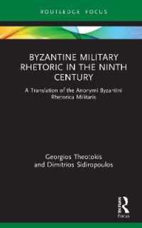 Byzantine Military Rhetoric in the Ninth Century : A Translation of the Anonymi Byzantini Rhetorica Militaris (Routledge Research in Byzantine Studies)