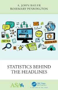 ニュースの背後の統計学<br>Statistics Behind the Headlines (Asa-crc Series on Statistical Reasoning in Science and Society)