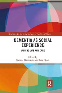 Dementia as Social Experience : Valuing Life and Care (Routledge Studies in the Sociology of Health and Illness)