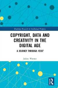 デジタル時代の著作権、データと創造性<br>Copyright, Data and Creativity in the Digital Age : A Journey through Feist (Routledge Research in Intellectual Property)