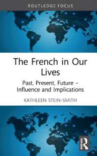 The French in Our Lives : Past, Present, Future -- Influence and Implications