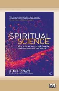 Spiritual Science : Why Science Needs Spirituality to Make Sense of the World