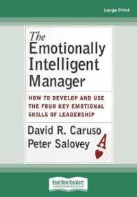 The Emotionally Intelligent Manager: How to Develop and Use the Four Key Emotional Skills of Leadership （Large Print）