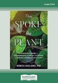 Thus Spoke the Plant : A Remarkable Journey of Groundbreaking Scientific Discoveries and Personal Encounters with Plants （Large Print）