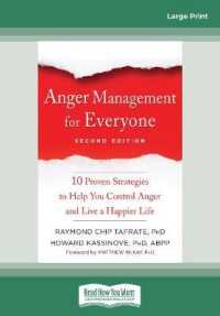 Anger Management for Everyone : Ten Proven Strategies to Help You Control Anger and Live a Happier Life （Large Print）
