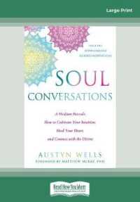 Soul Conversations : A Medium Reveals How to Cultivate Your Intuition, Heal Your Heart, and Connect with the Divine （Large Print）