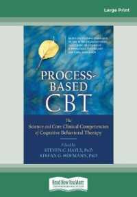 Process-Based CBT : The Science and Core Clinical Competencies of Cognitive Behavioral Therapy （Large Print）