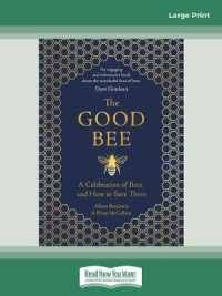 The Good Bee : A Celebration of Bees and How to Save Them （Large Print）