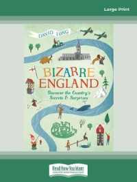 Bizarre England : Discover the Country's Secrets and Surprises （Large Print）