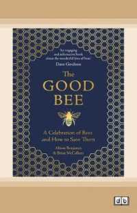 The Good Bee : A Celebration of Bees and How to Save Them