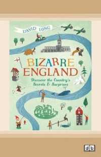 Bizarre England : Discover the Country's Secrets and Surprises