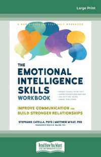 The Emotional Intelligence Skills Workbook : Improve Communication and Build Stronger Relationships （Large Print）