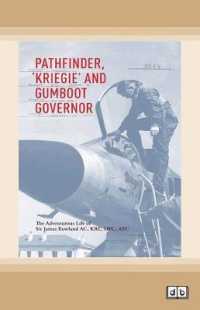 Pathfinder, Kriegie, and Gumboot Govenor : The Adventurous Life of Sir James Roland AC, KBE, DFC, AFC