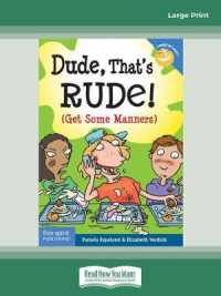 Dude, That's Rude! : (Get Some Manners) （Large Print）