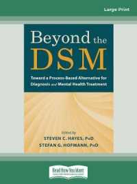 Beyond the DSM : Toward a Process-Based Alternative for Diagnosis and Mental Health Treatment （Large Print）