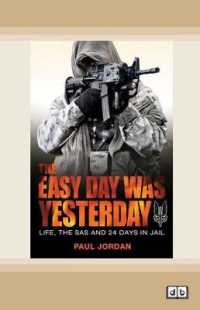 The Easy Day Was Yesterday : Life, the SAS and 24 days in jail
