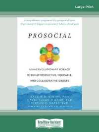 Prosocial : Using Evolutionary Science to Build Productive, Equitable, and Collaborative Groups （Large Print）