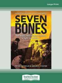 Seven Bones : Two Wives, Two Violent Murders, a Fight for Justice （Large Print）