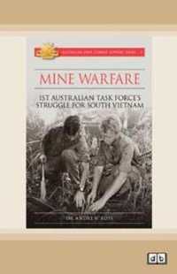 Mine Warfare : 1st Australian Task Force's Struggle for South Vietnam