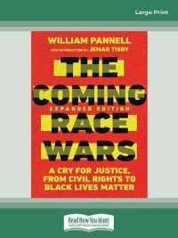 The Coming Race Wars : A Cry for Justice, from Civil Rights to Black Lives Matter （Large Print）