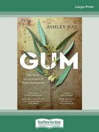 Gum: the story of eucalypts & their champions （Large Print）