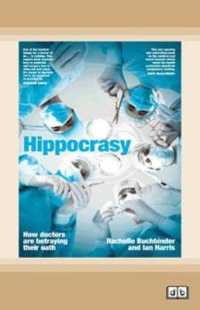 Hippocrasy: How doctors are betraying their oath