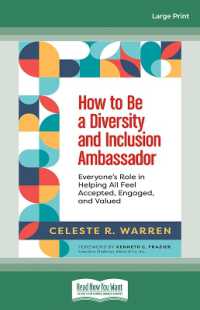 How to Be a Diversity and Inclusion Ambassador : Everyone's Role in Helping All Feel Accepted, Engaged, and Valued （Large Print）