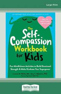 The Self-Compassion Workbook for Kids : Fun Mindfulness Activities to Build Emotional Strength and Make Kindness Your Superpower （Large Print）