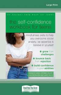 The Self-Confidence Workbook for Teens : Mindfulness Skills to Help You Overcome Social Anxiety, Be Assertive, and Believe in Yourself （Large Print）