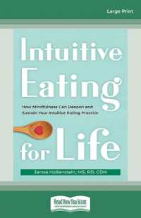 Intuitive Eating for Life : How Mindfulness Can Deepen and Sustain Your Intuitive Eating Practice （Large Print）